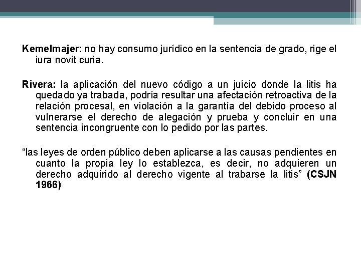 Kemelmajer: no hay consumo jurídico en la sentencia de grado, rige el iura novit