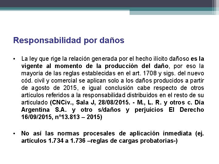 Responsabilidad por daños • La ley que rige la relación generada por el hecho