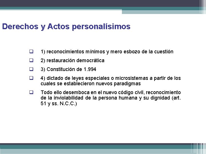 Derechos y Actos personalísimos 1) reconocimientos mínimos y mero esbozo de la cuestión 2)