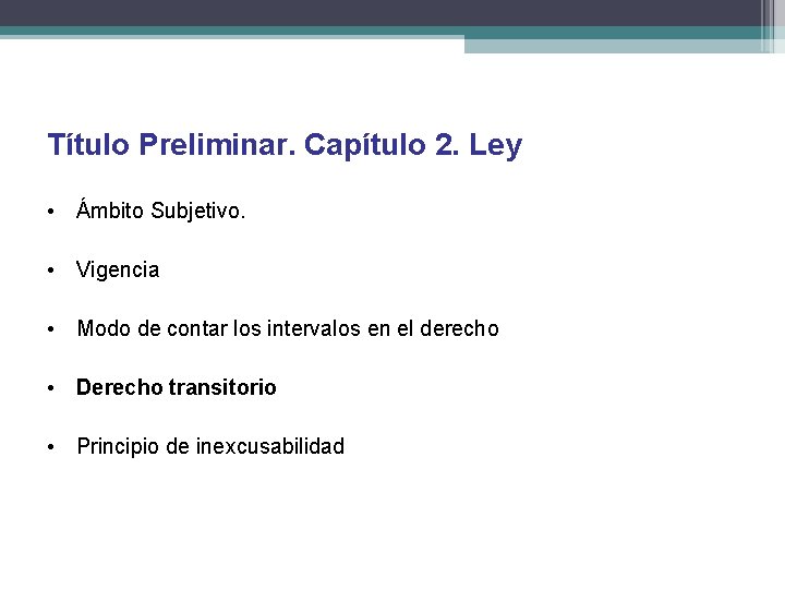 Título Preliminar. Capítulo 2. Ley • Ámbito Subjetivo. • Vigencia • Modo de contar