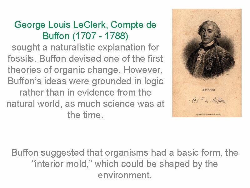George Louis Le. Clerk, Compte de Buffon (1707 - 1788) sought a naturalistic explanation