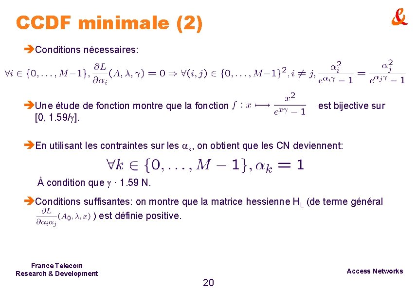 CCDF minimale (2) èConditions nécessaires: èUne étude de fonction montre que la fonction est