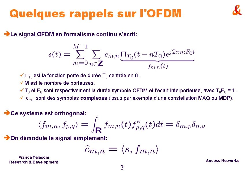 Quelques rappels sur l'OFDM èLe signal OFDM en formalisme continu s'écrit: ü T 0