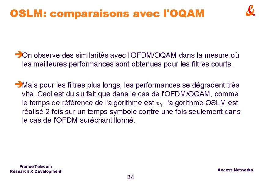 OSLM: comparaisons avec l'OQAM èOn observe des similarités avec l'OFDM/OQAM dans la mesure où