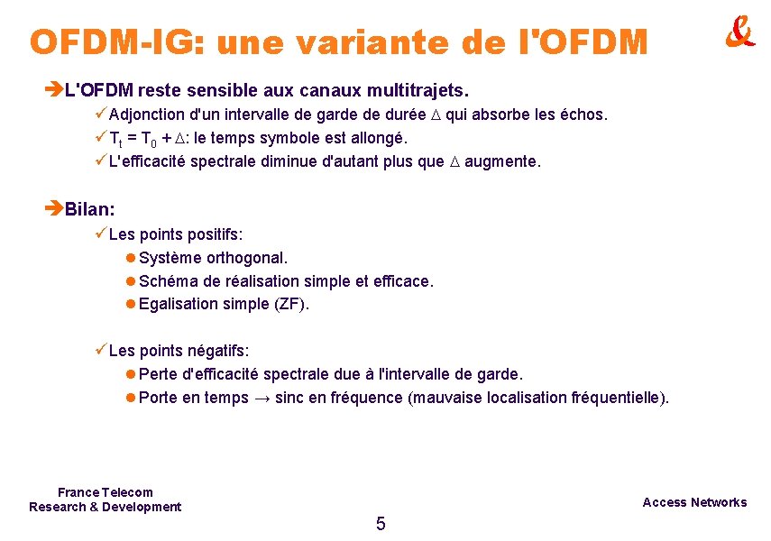 OFDM-IG: une variante de l'OFDM èL'OFDM reste sensible aux canaux multitrajets. üAdjonction d'un intervalle