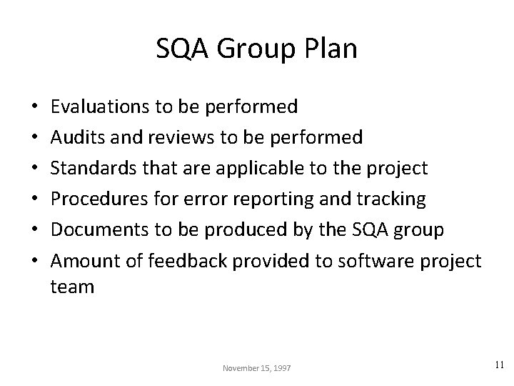 SQA Group Plan • • • Evaluations to be performed Audits and reviews to