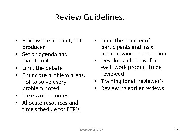 Review Guidelines. . • Review the product, not producer • Set an agenda and