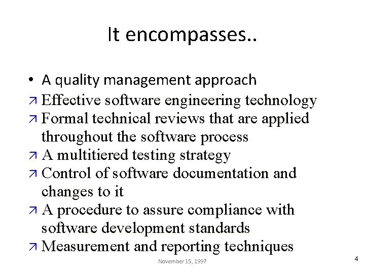 It encompasses. . • A quality management approach ä Effective software engineering technology ä