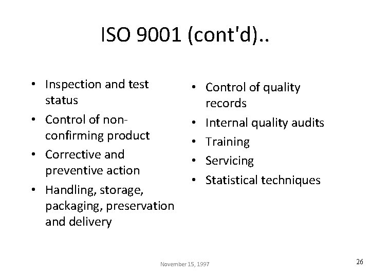 ISO 9001 (cont'd). . • Inspection and test status • Control of nonconfirming product