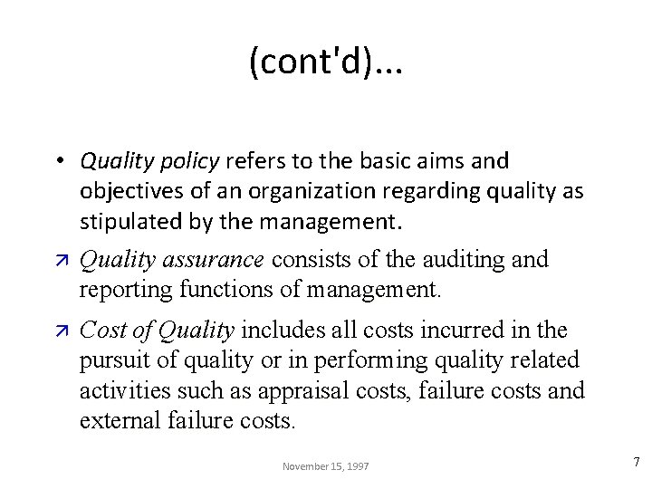 (cont'd). . . • Quality policy refers to the basic aims and objectives of