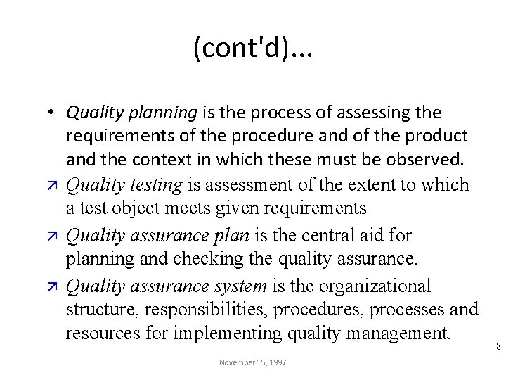 (cont'd). . . • Quality planning is the process of assessing the requirements of