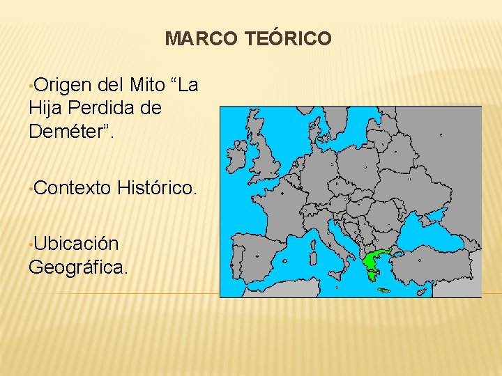 MARCO TEÓRICO • Origen del Mito “La Hija Perdida de Deméter”. • Contexto Histórico.