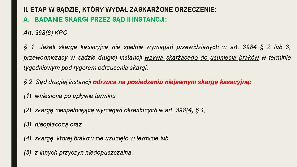 II. ETAP W SĄDZIE, KTÓRY WYDAŁ ZASKARŻONE ORZECZENIE: A. BADANIE SKARGI PRZEZ SĄD II