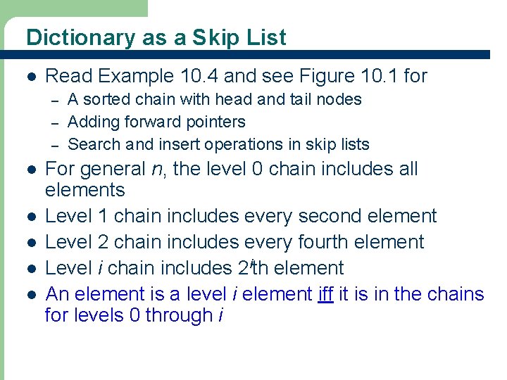 Dictionary as a Skip List l Read Example 10. 4 and see Figure 10.