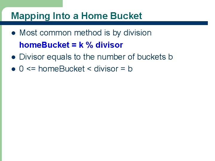 Mapping Into a Home Bucket l l l 23 Most common method is by