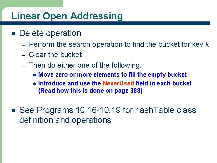 Linear Open Addressing l Delete operation – – – Perform the search operation to