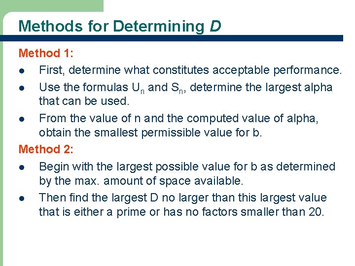 Methods for Determining D Method 1: l First, determine what constitutes acceptable performance. l