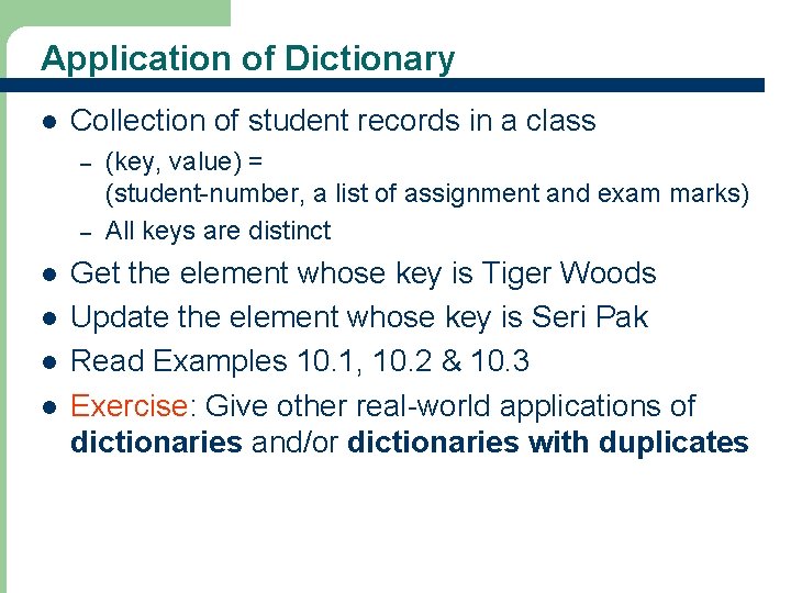 Application of Dictionary l Collection of student records in a class – – l
