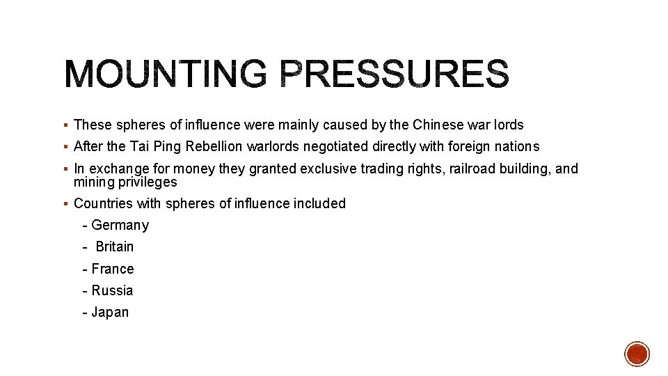 § These spheres of influence were mainly caused by the Chinese war lords §