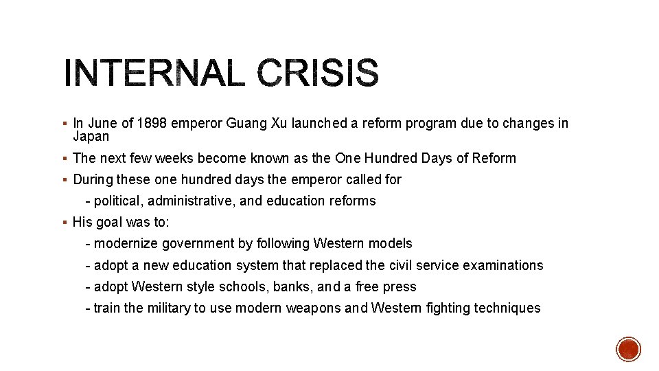 § In June of 1898 emperor Guang Xu launched a reform program due to