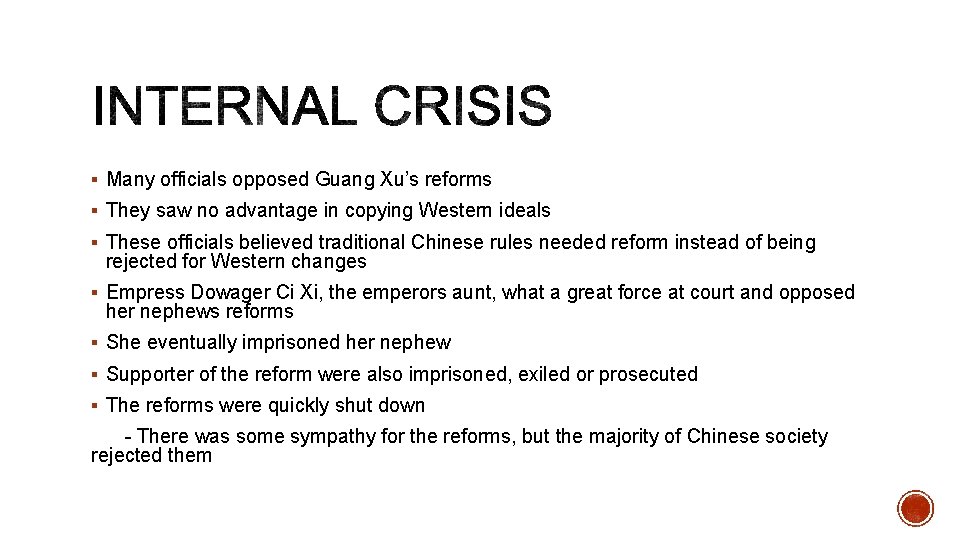 § Many officials opposed Guang Xu’s reforms § They saw no advantage in copying