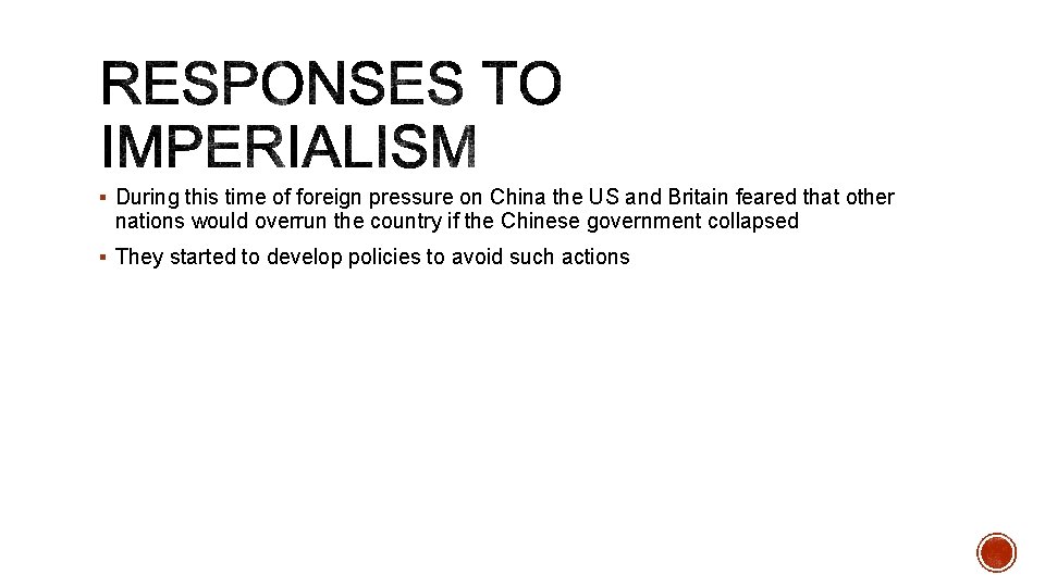 § During this time of foreign pressure on China the US and Britain feared
