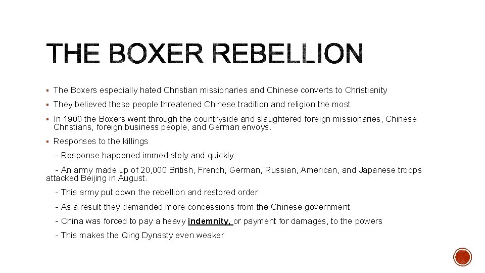 § The Boxers especially hated Christian missionaries and Chinese converts to Christianity § They