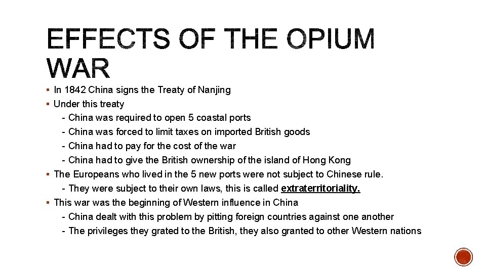 § In 1842 China signs the Treaty of Nanjing § Under this treaty -