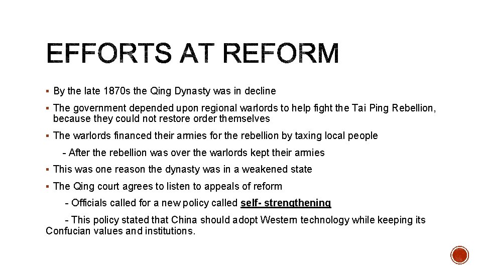 § By the late 1870 s the Qing Dynasty was in decline § The