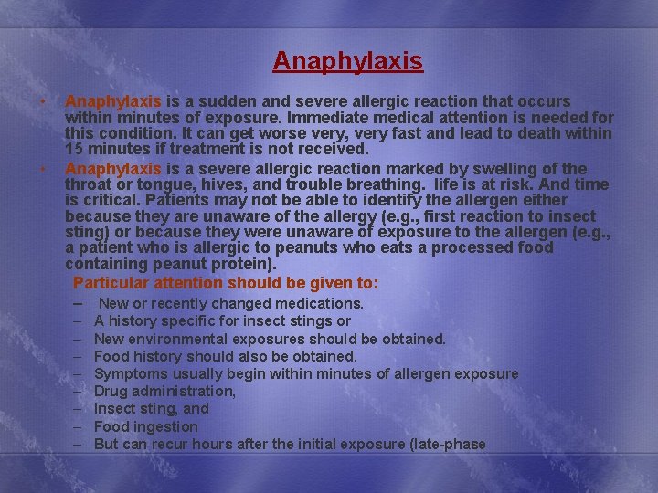  Anaphylaxis • • Anaphylaxis is a sudden and severe allergic reaction that occurs