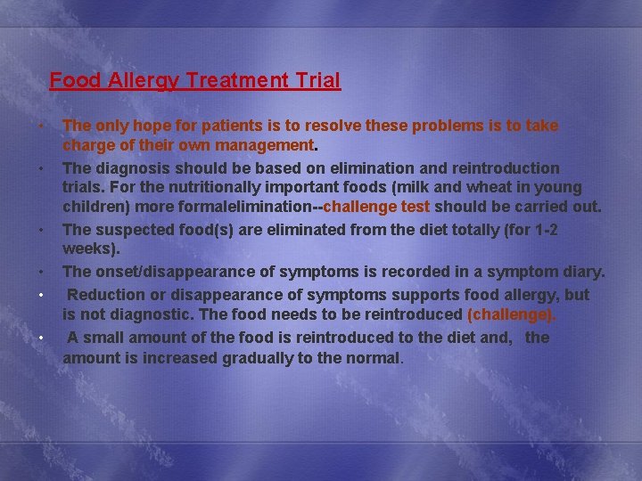 Food Allergy Treatment Trial • • • The only hope for patients is to