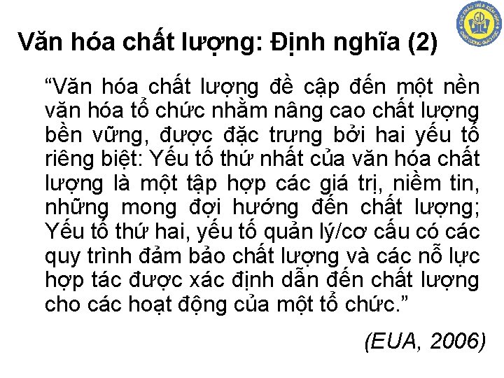Văn hóa chất lượng: Định nghĩa (2) “Văn hóa chất lượng đề cập đến