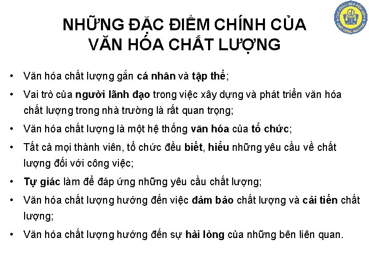 NHỮNG ĐẶC ĐIỂM CHÍNH CỦA VĂN HÓA CHẤT LƯỢNG • Văn hóa chất lượng