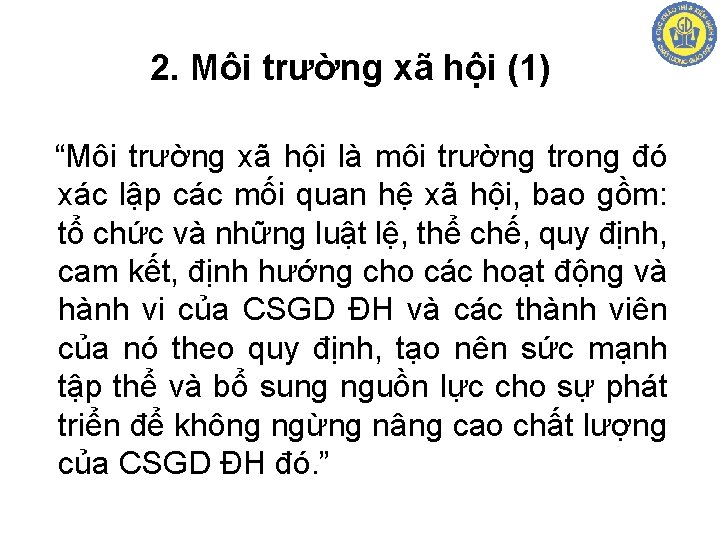 2. Môi trường xã hội (1) “Môi trường xã hội là môi trường trong