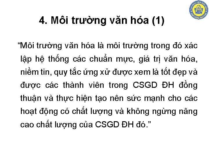 4. Môi trường văn hóa (1) “Môi trường văn hóa là môi trường trong