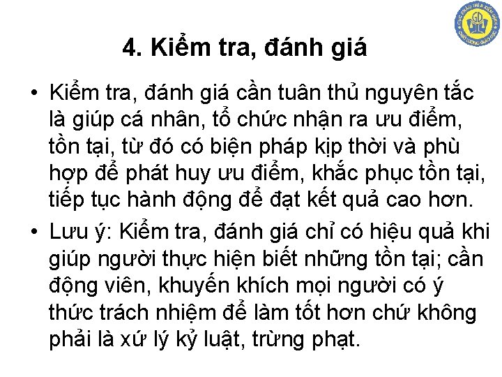 4. Kiểm tra, đánh giá • Kiểm tra, đánh giá cần tuân thủ nguyên