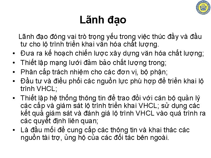 Lãnh đạo • • • Lãnh đạo đóng vai trò trọng yếu trong việc