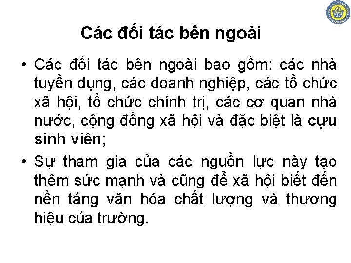 Các đối tác bên ngoài • Các đối tác bên ngoài bao gồm: các