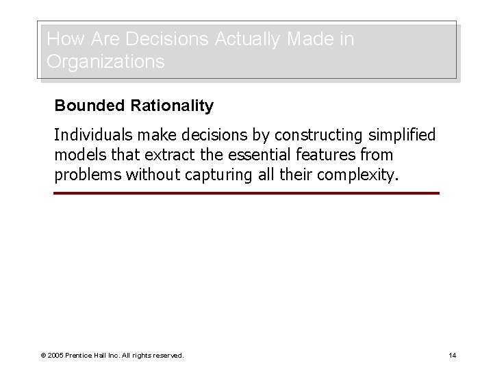 How Are Decisions Actually Made in Organizations Bounded Rationality Individuals make decisions by constructing