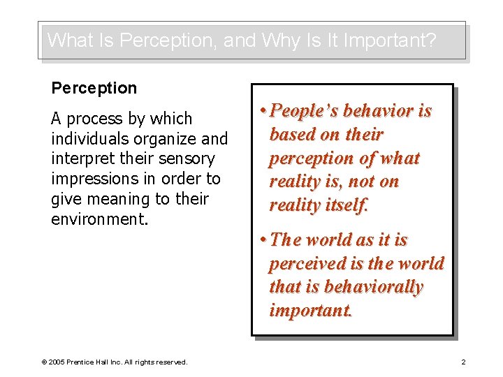 What Is Perception, and Why Is It Important? Perception A process by which individuals