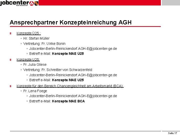 Ansprechpartner Konzepteinreichung AGH Konzepte Ü 25 : § Hr. Stefan Müller § Vertretung: Fr.
