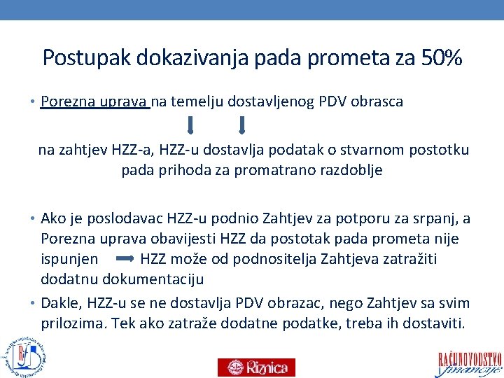 Postupak dokazivanja pada prometa za 50% • Porezna uprava na temelju dostavljenog PDV obrasca