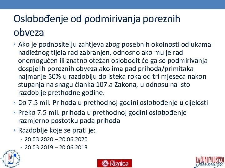 Oslobođenje od podmirivanja poreznih obveza • Ako je podnositelju zahtjeva zbog posebnih okolnosti odlukama