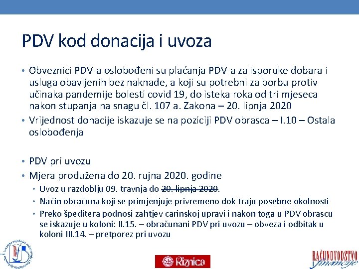 PDV kod donacija i uvoza • Obveznici PDV-a oslobođeni su plaćanja PDV-a za isporuke