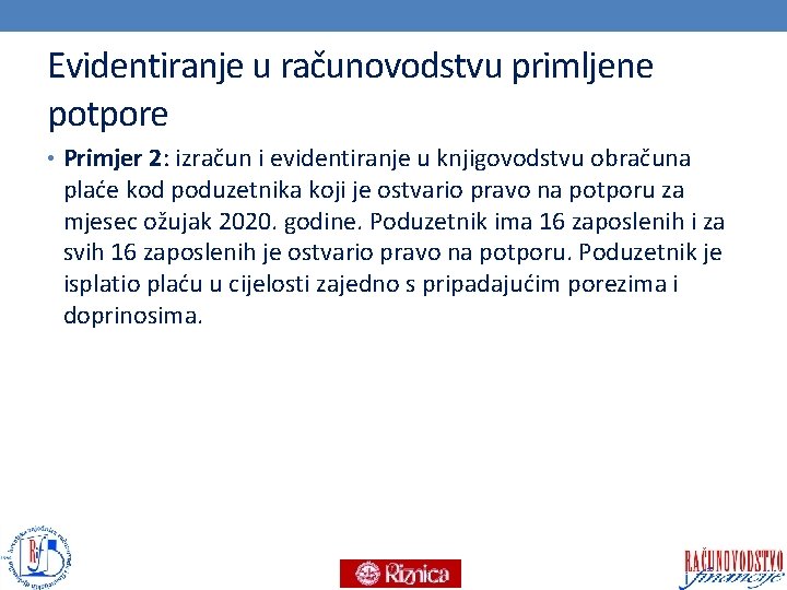 Evidentiranje u računovodstvu primljene potpore • Primjer 2: izračun i evidentiranje u knjigovodstvu obračuna