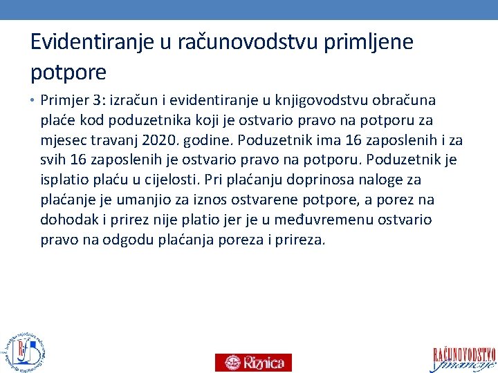 Evidentiranje u računovodstvu primljene potpore • Primjer 3: izračun i evidentiranje u knjigovodstvu obračuna