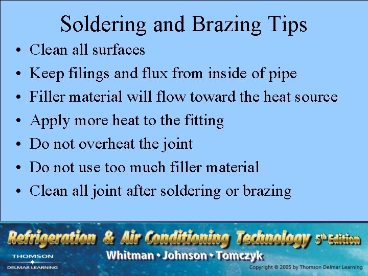 Soldering and Brazing Tips • • Clean all surfaces Keep filings and flux from
