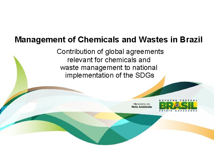 Management of Chemicals and Wastes in Brazil Contribution of global agreements relevant for chemicals