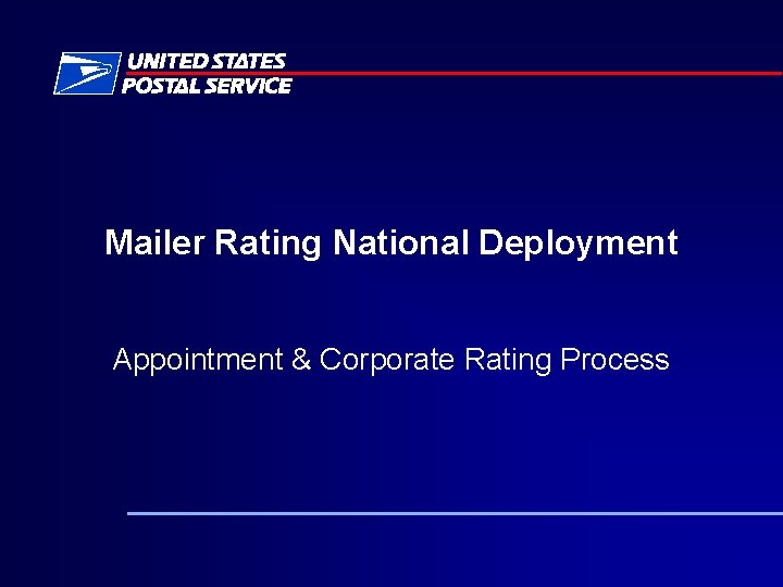 Mailer Rating National Deployment Appointment & Corporate Rating Process 