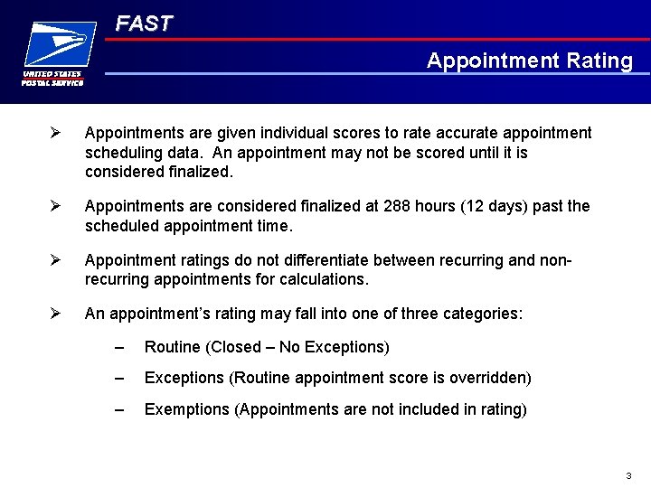 FAST Appointment Rating Ø Appointments are given individual scores to rate accurate appointment scheduling
